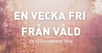 En vecka fri från våld, 18-22 november